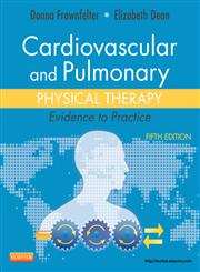 Cardiovascular and Pulmonary Physical Therapy Evidence to Practice 5th Edition,0323059139,9780323059138