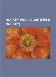 Hockey World Cup (Field Hockey) 1971 Men's Hockey World Cup, 1973 Men's Hockey World Cup, 1975 Men's Hockey World Cup, 1978 Men's Hockey World Cup, 1,115520753X,9781155207537