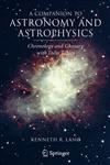 A Companion to Astronomy and Astrophysics Chronology and Glossary with Data Tables,0387307346,9780387307343