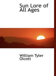 Sun Lore of All Ages,1241672636,9781241672638