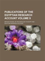 Publications of the Egyptian Research Account Volume 9,1130336611,9781130336610