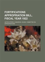 Fortifications appropriation bill, fiscal year 1922,1150056967,9781150056963