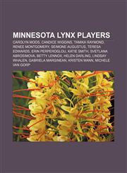 Minnesota Lynx players Carolyn Moos, Candice Wiggins, Tamika Raymond, Renee Montgomery, Seimone Augustus, Teresa Edwards, Erin Perperoglou,1155223411,9781155223414