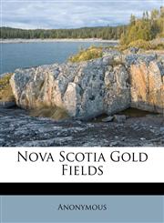 Nova Scotia Gold Fields,117510728X,9781175107282