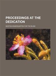 Proceedings at the Dedication,1151495484,9781151495488