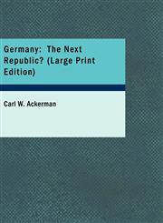 Germany The Next Republic? (Large Print Edition),1426489641,9781426489648