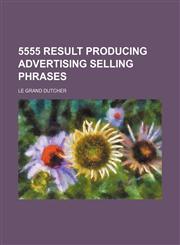 5555 result producing advertising selling phrases,1151468177,9781151468178