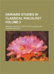 Harvard studies in classical philology Volume 3,1152763717,9781152763715