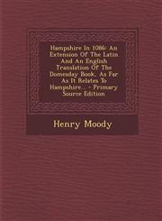 Hampshire in 1086 An Extension of the Latin and an English Translation of the Domesday Book, as Far as It Relates to Hampshire... - Prim,1294471244,9781294471240