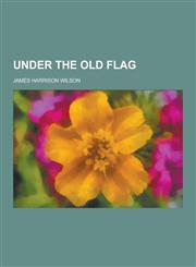 Under the Old Flag,123042668X,9781230426686