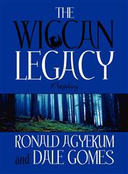 The Wiccan Legacy Prophecy,1615462368,9781615462360