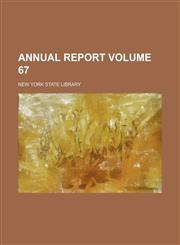 Annual report Volume 67,1154120538,9781154120530