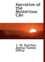 Narretive of the Mysterious Can,1140436821,9781140436829