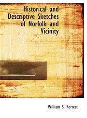 Historical and Descriptive Sketches of Norfolk and Vicinity,1115569171,9781115569170