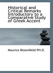 Historical and Critical Remarks Introductory to a Comparative Study of Greek Accent,111718255X,9781117182551
