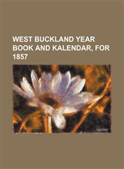 West Buckland year book and kalendar, for 1857,1150942304,9781150942303