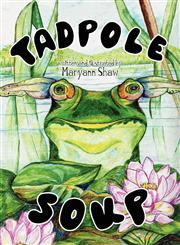 Tadpole Soup,1456018205,9781456018207