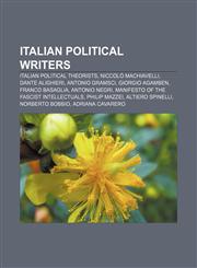 Italian political writers Italian political theorists, Niccolò Machiavelli, Dante Alighieri, Antonio Gramsci, Giorgio Agamben, Franco Basaglia,1155534085,9781155534084