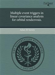 Multiple event triggers in linear covariance analysis for orbital rendezvous.,1243513225,9781243513229