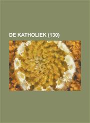 de Katholiek (130),1234633108,9781234633103