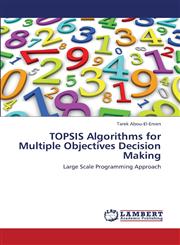 Topsis Algorithms for Multiple Objectives Decision Making,3659431710,9783659431715
