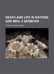 Death and Life in Nations and Men, 4 Sermons,1151455326,9781151455321
