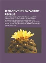 10th-century Byzantine people Nicholas Mystikos, Patriarch Theophylact of Constantinople, John Kourkouas, Theophano, Michael Bourtzes,1156814200,9781156814208