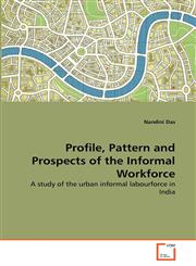 Profile, Pattern and Prospects of the Informal Workforce,3639361970,9783639361971