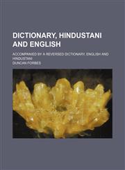 Dictionary, Hindustani and English; accompanied by a reversed dictionary, English and Hindustani,1236540662,9781236540669