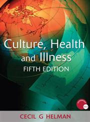 Culture, Health and Illness (Hodder Arnold Publication) 5th Edition,0340914505,9780340914502