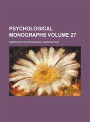 Psychological monographs Volume 27,1130087549,9781130087543