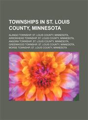 Townships in St. Louis County, Minnesota Alango Township, St. Louis County, Minnesota, Arrowhead Township, St. Louis County, Minnesota,1234594617,9781234594619