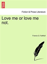 Love me or love me not.,1241210411,9781241210410