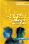 Good Practice in Promoting Recovery and Healing for Abused Adults,1849053723,9781849053723