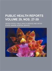 Public health reports Volume 29, nos. 27-39,1130382087,9781130382082