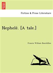Nephelé. [A tale.],1241734119,9781241734114