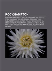 Rockhampton Buildings and structures in Rockhampton, People from Rockhampton, Schools in Rockhampton, Suburbs of Rockhampton, Frank Forde,1233056026,9781233056026