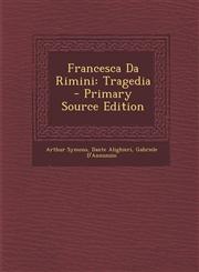 Francesca Da Rimini Tragedia - Primary Source Edition,1287777252,9781287777250