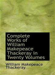 Complete Works of William Makepeace Thackeray in Twenty Volumes,1115255738,9781115255738