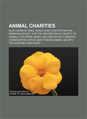 Animal charities Blue Cross of India, World Wide Fund for Nature, American Society for the Prevention of Cruelty to Animals,1156392675,9781156392676