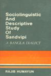 Sociolinguistic and Descriptive Study of Sandvipi A Bangla Dialect