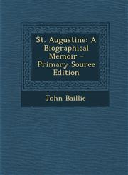 St. Augustine A Biographical Memoir - Primary Source Edition,1289546622,9781289546625