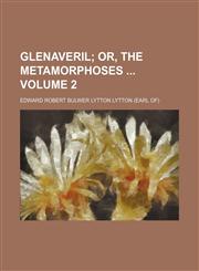 Glenaveril Volume 2;  or, The metamorphoses,1154291227,9781154291223