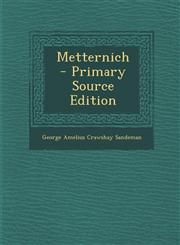 Metternich  - Primary Source Edition,1295888521,9781295888528