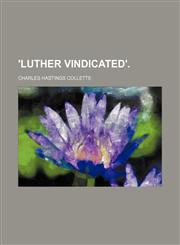 'Luther vindicated'.,1150457872,9781150457876