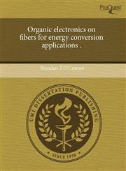 Organic electronics on fibers for energy conversion applications .,1243700467,9781243700469