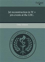 Jet reconstruction in W + jets events at the LHC.,1244571725,9781244571723