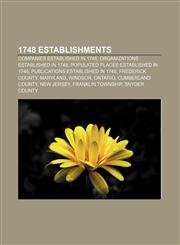 1748 establishments Companies established in 1748, Organizations established in 1748, Populated places established in 1748,1156148863,9781156148860