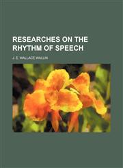 Researches on the rhythm of speech,1152802798,9781152802797