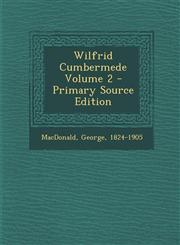 Wilfrid Cumbermede Volume 2 - Primary Source Edition,129350176X,9781293501764